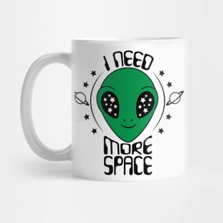 I Need More Space Mug